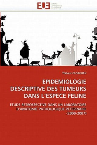 Carte Epidemiologie Descriptive Des Tumeurs Dans l''espece Feline Thibaut Gloaugen