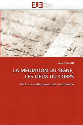 Könyv M diation Du Signe, Les Lieux Du Corps Nomen Gmach