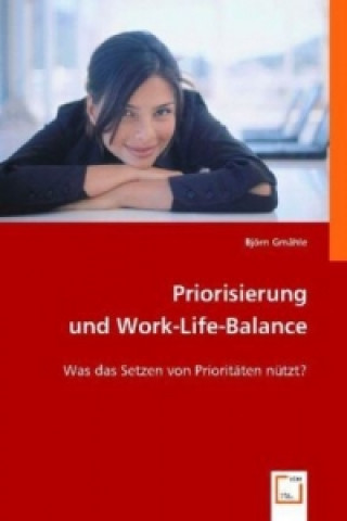 Kniha Priorisierung und Work-Life-Balance Björn Gmähle