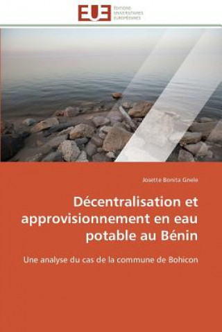 Knjiga D centralisation Et Approvisionnement En Eau Potable Au B nin Josette Bonita Gnele