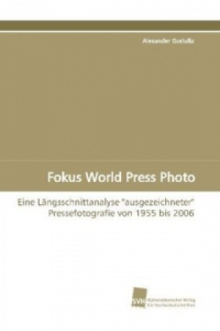 Kniha Fokus World Press Photo Alexander Godulla