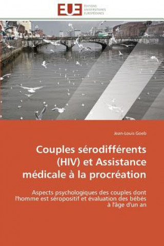 Kniha Couples S rodiff rents (Hiv) Et Assistance M dicale   La Procr ation Jean-Louis Goeb