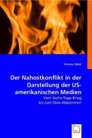 Kniha Der Nahostkonflikt in der Darstellung der US-amerikanischen Medien Vanessa Göbel