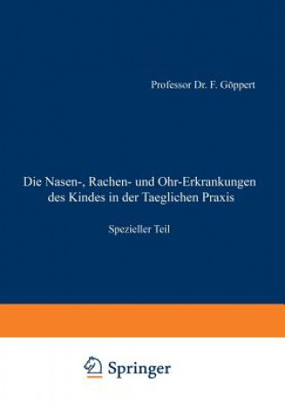 Książka Nasen-, Rachen- Und Ohr-Erkrankungen Des Kindes in Der Taeglichen Praxis Friedrich Göppert