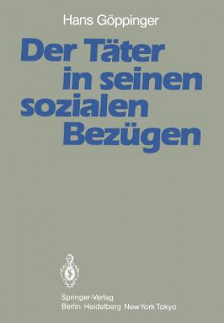 Książka Der Täter in seinen sozialen Bezügen H. Göppinger