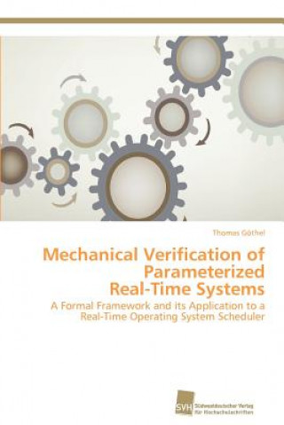 Книга Mechanical Verification of Parameterized Real-Time Systems Thomas Göthel
