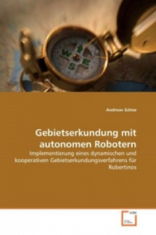 Kniha Gebietserkundung mit autonomen Robotern Andreas Götze