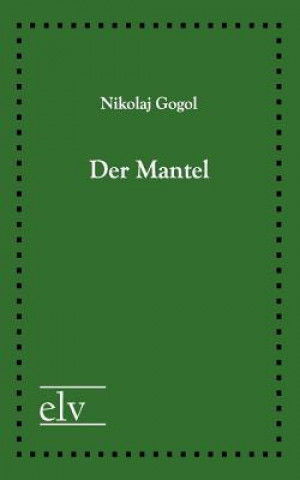 Kniha Der Mantel Nikolai Wassiljewitsch Gogol