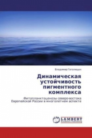 Könyv Dinamicheskaya ustojchivost' pigmentnogo komplexa Vladimir Gogolitsyn