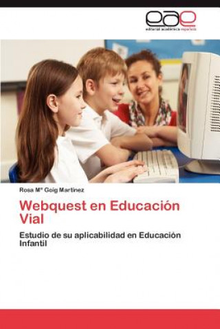 Книга Webquest en Educacion Vial Goig Martinez Rosa M