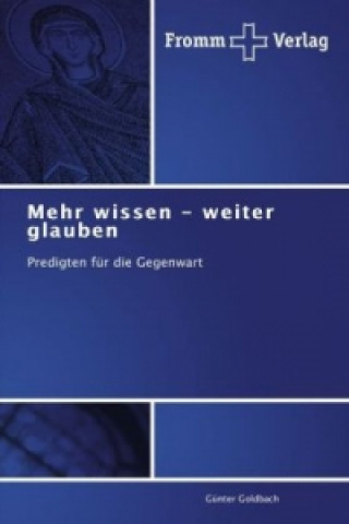 Kniha Mehr wissen - weiter glauben Günter Goldbach