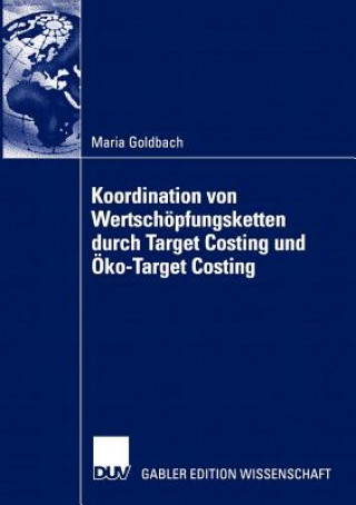 Carte Koordination von Wertschopfungsketten durch Target Costing und Oko-Target Costing Maria Goldbach