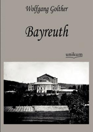 Könyv Bayreuth Wolfgang Golther