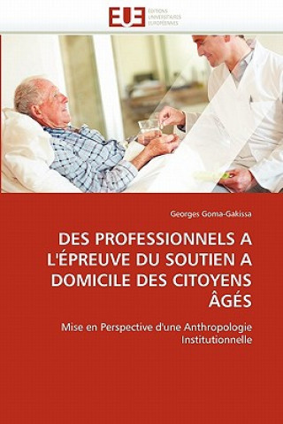 Kniha Des Professionnels a l'' preuve Du Soutien a Domicile Des Citoyens  g s Georges Goma-Gakissa