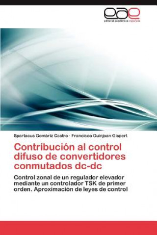 Βιβλίο Contribucion al control difuso de convertidores conmutados dc-dc Francisco Guinjoan Gispert