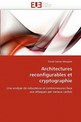 Könyv Architectures Reconfigurables Et Cryptographie Daniel Gomes Mesquita