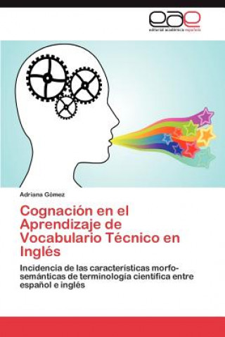 Knjiga Cognacion en el Aprendizaje de Vocabulario Tecnico en Ingles Adriana Gómez