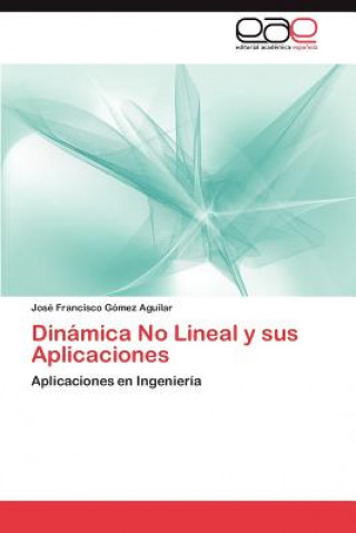 Kniha Dinamica No Lineal y Sus Aplicaciones José Francisco Gómez Aguilar