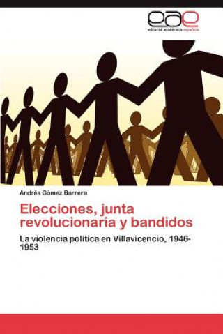 Kniha Elecciones, junta revolucionaria y bandidos Andrés Gómez Barrera