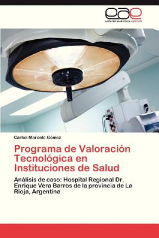 Kniha Programa de Valoracion Tecnologica En Instituciones de Salud Carlos Marcelo Gómez