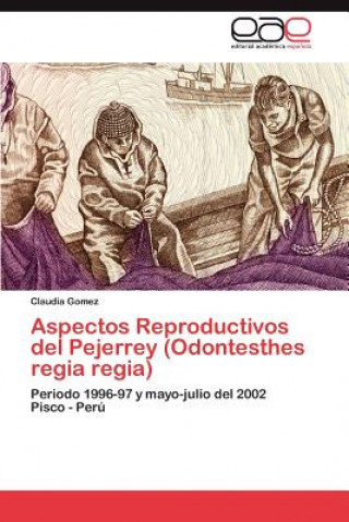 Kniha Aspectos Reproductivos del Pejerrey (Odontesthes Regia Regia) Claudia Gomez