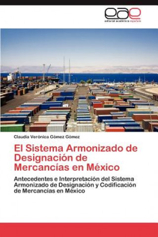Carte Sistema Armonizado de Designacion de Mercancias En Mexico Claudia Verónica Gómez Gómez