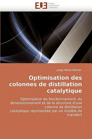 Buch Optimisation Des Colonnes de Distillation Catalytique Jorge-Mario Gómez