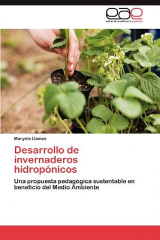 Книга Desarrollo de invernaderos hidroponicos Maryela Gómez