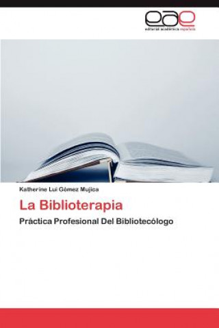 Könyv Biblioterapia Katherine Lui Gómez Mujica