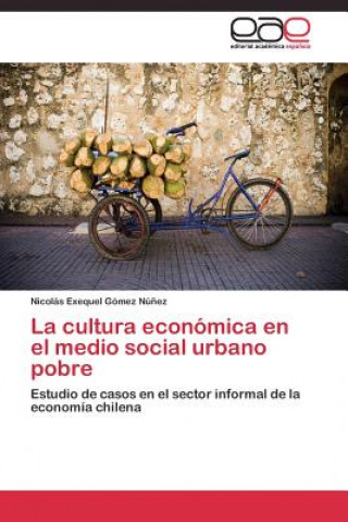 Książka cultura economica en el medio social urbano pobre Gomez Nunez Nicolas Exequel