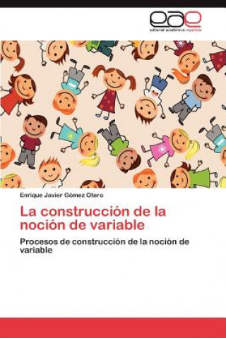 Kniha Construccion de La Nocion de Variable Enrique Javier Gómez Otero