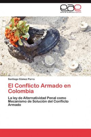 Knjiga Conflicto Armado en Colombia Santiago Gómez Parra