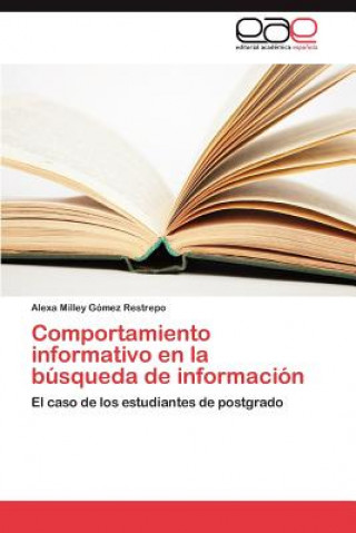Kniha Comportamiento informativo en la busqueda de informacion Alexa Milley Gómez Restrepo