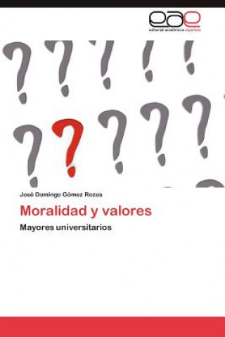 Knjiga Moralidad y Valores José Domingo Gómez Rozas
