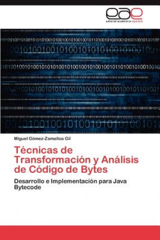 Książka Tecnicas de Transformacion y Analisis de Codigo de Bytes Miguel Gómez-Zamalloa Gil