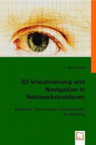 Kniha 3D-Visualisierung und Navigation in Netzwerkstrukturen Mirko Gontek