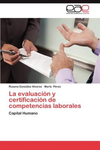 Kniha Evaluacion y Certificacion de Competencias Laborales Roxana González Alvarez