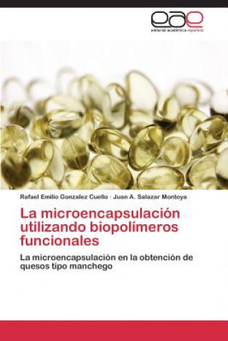 Книга microencapsulacion utilizando biopolimeros funcionales Rafael Emilio Gonzalez Cuello