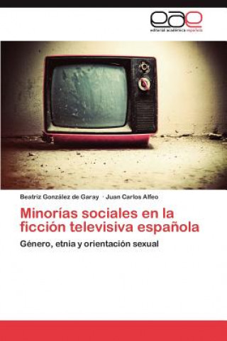 Carte Minorias sociales en la ficcion televisiva espanola Beatriz González de Garay