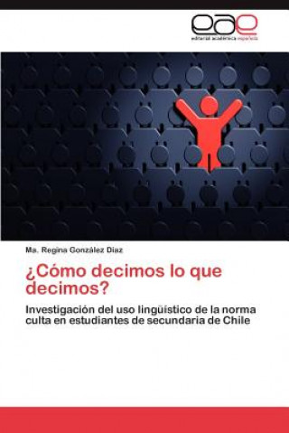 Книга ?Como decimos lo que decimos? Regina González Díaz