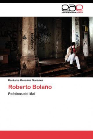 Libro Roberto Bolano Gonzalez Gonzalez Daniuska