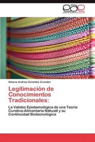 Книга Legitimacion de Conocimientos Tradicionales Ximena Andrea González Grandón