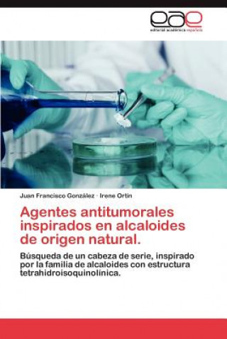 Carte Agentes Antitumorales Inspirados En Alcaloides de Origen Natural. Juan Francisco González