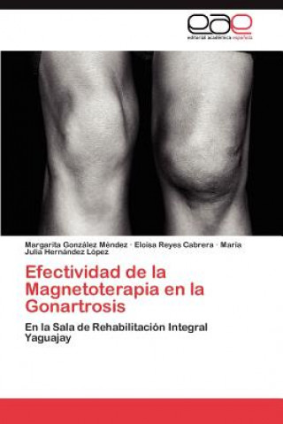 Kniha Efectividad de La Magnetoterapia En La Gonartrosis Margarita González Méndez