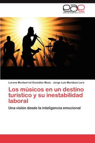 Carte Musicos En Un Destino Turistico y Su Inestabilidad Laboral Lorena Montserrat González Meza
