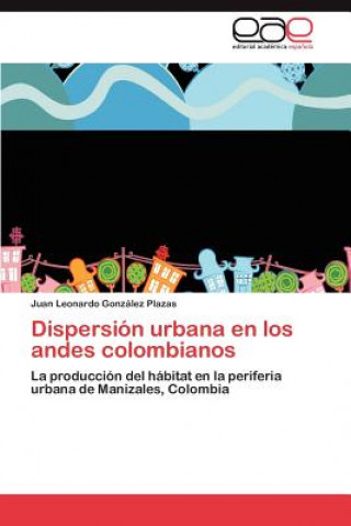 Carte Dispersion urbana en los andes colombianos Gonzalez Plazas Juan Leonardo