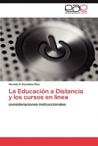 Kniha Educacion a Distancia y los cursos en linea Hermilo E González Rios