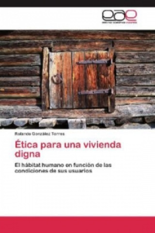 Kniha Ética para una vivienda digna Rolando González Torres