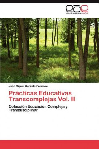 Kniha Practicas Educativas Transcomplejas Vol. II Juan Miguel González Velasco