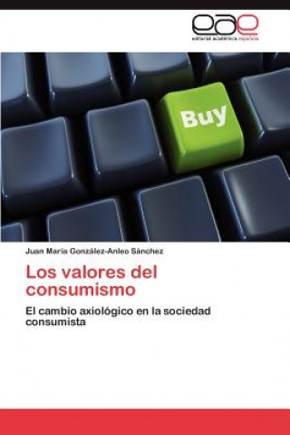 Carte valores del consumismo Juan María González-Anleo Sánchez